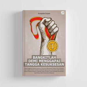 bangkitlah demi menggapai tangga kesuksesan
